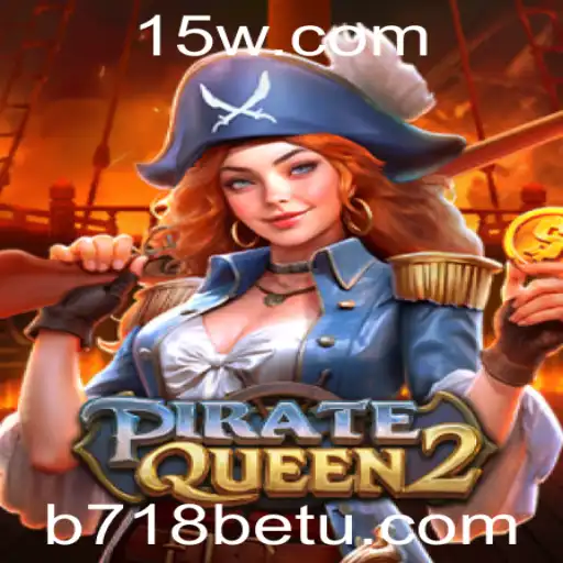 Descubra o Mundo de Aventuras de PirateQueen2 com b718bet